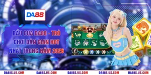 Bầu Cua DA88 - Trò Chơi Dân Gian HOT Nhất Trong Năm 2026