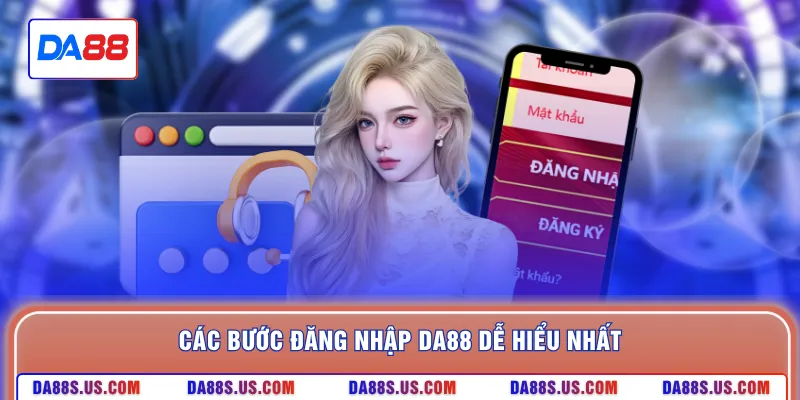 Các bước đăng nhập DA88 dễ hiểu nhất