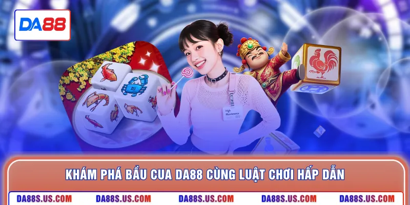 Khám phá bầu cua DA88 cùng luật chơi hấp dẫn