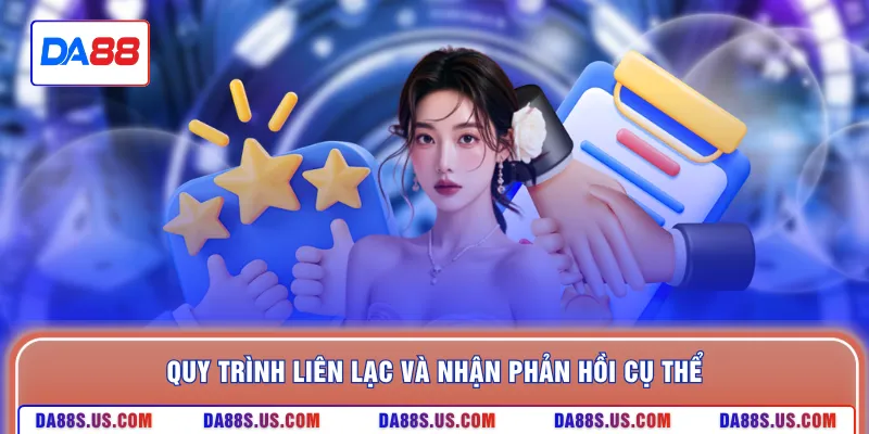 Quy trình liên lạc và nhận phản hồi cụ thể